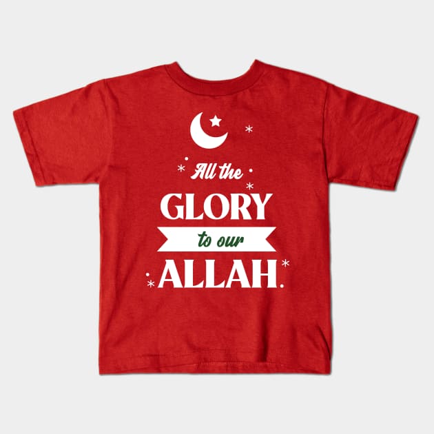 RAMADAN-2022ALL THE GLORY TO OUR ALLAH Kids T-Shirt by 9TO9IMALL
